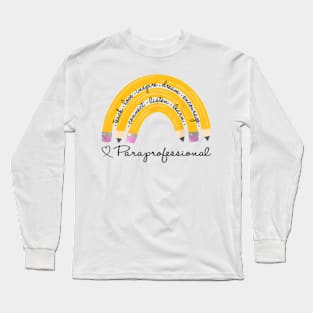 Teach Love Inspire Rainbow Pencil Paraprofessional Back To School Long Sleeve T-Shirt